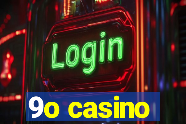 9o casino